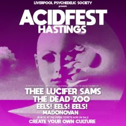 Acidfest Hastings with Thee Lucifer Sams, The Dead Zoo + More Acidfest Hastings with Thee Lucifer Sams, The Dead Zoo + More