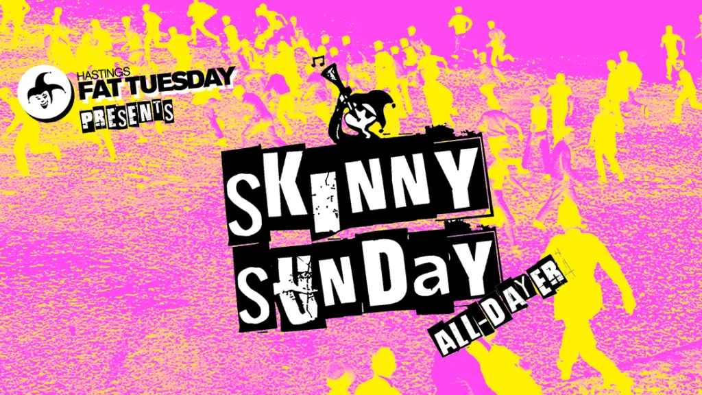 Hastings Fat Tuesday: Skinny Sunday All-dayer